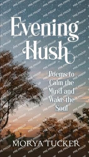 Evening Hush: Poems to Calm the Mind and Wake the Soul