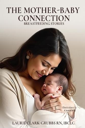 The Mother-Baby Connection: Breastfeeding Stories
