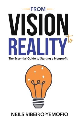 From Vision to Reality: The Essential Guide to Starting a Nonprofit