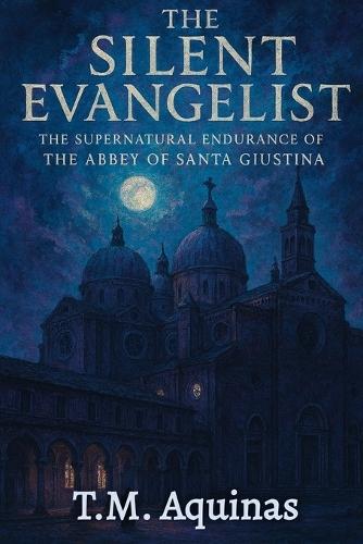 The Silent Evangelist: The Supernatural Endurance of The Abbey of Santa Giustina