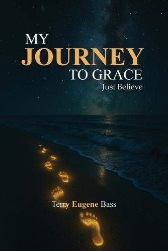 My Journey To Grace: Just Believe