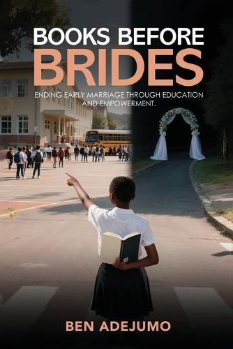 Books Before Brides: Ending Early Marriage Through Education and Empowerment