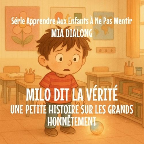 Milo Dit la Vérité: Une Petite Histoire Sur la Grande Honnêteté