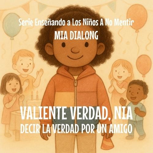 Valiente Verdad, Nia: Decir la Verdad por un Amigo
