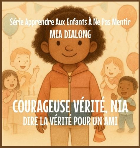 Brave Vérité, Nia: Dire la vérité pour un ami