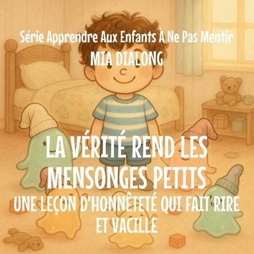 La Vérité Rend Les Mensonges Petits: Une Leçon d'Honnêteté Qui Fait Rire