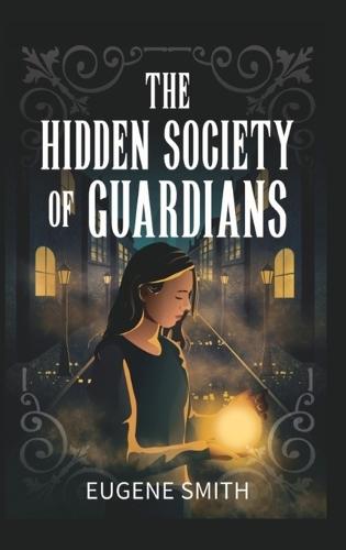 The Hidden Society of Guardians