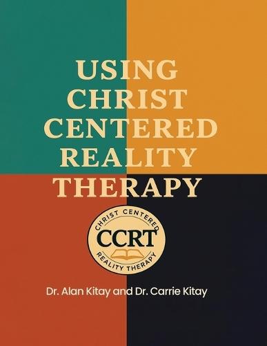 Using Christ Centered Reality Therapy