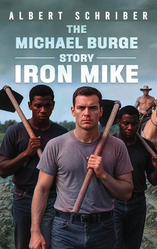 The Michael Burge Story: Iron Mike