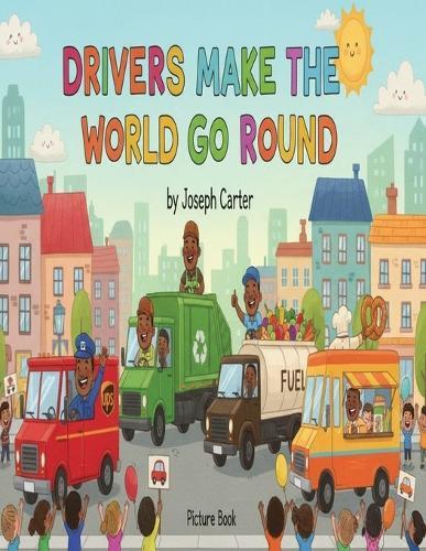 ""Drivers Make the World Go Round"": Picture Book