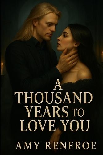 A Thousand Years to Love You