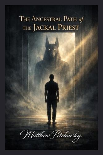 The Ancestral Path of the Jackal Priest