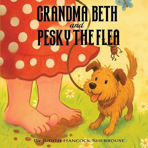 Grandma Beth And Pesky The Flea