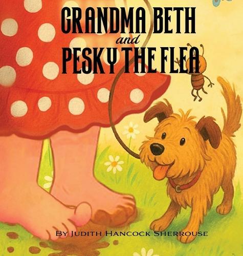 Grandma Beth And Pesky The Flea