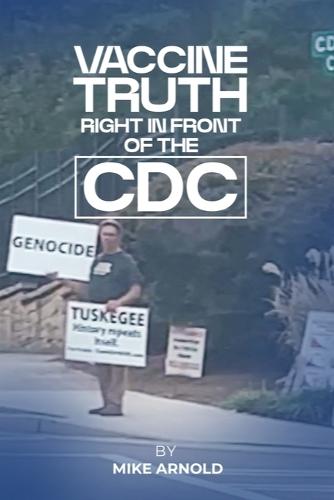 Vaccine Truth: Right In front Of The CDC: Right Infront Of The CDC