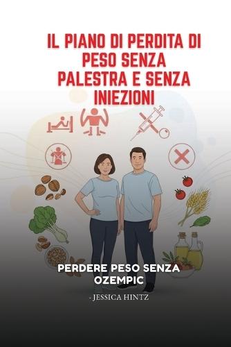 Il piano di perdita di peso senza palestra e senza iniezioni: Perdere peso senza Ozempic