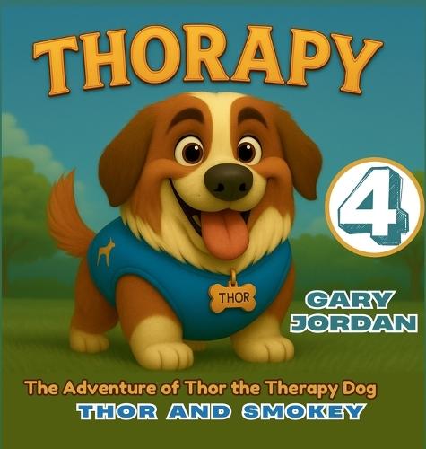 Thorapy: The Adventure of Thor the Therapy Dog; Thor and Smokey