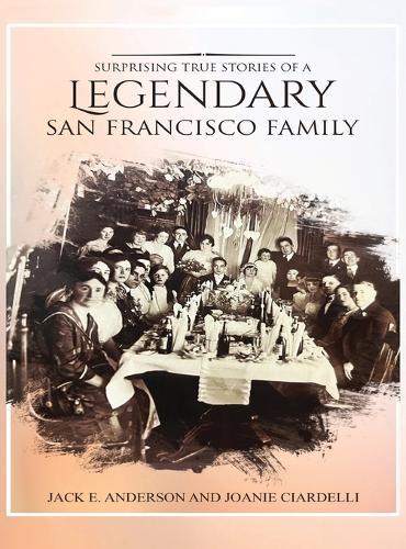 Surprising True Stories of a Legendary San Francisco Family