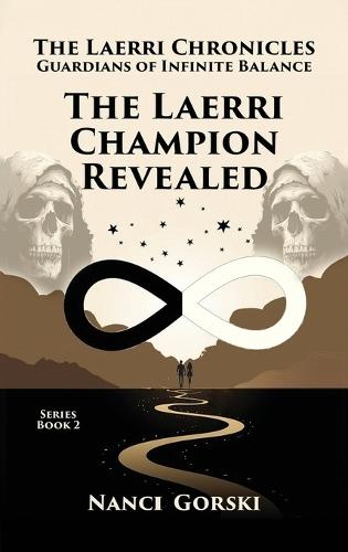 The Laerri Champion Revealed: The Laerri Chronicles - Guardians of Infinite Balance