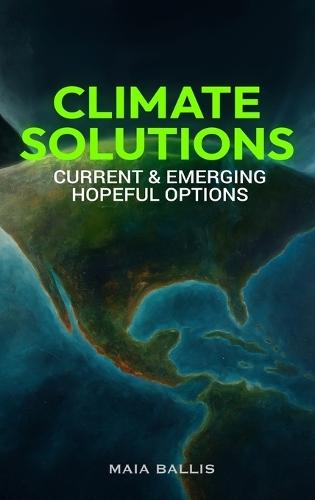 Climate Solutions: Current & Emerging Hopeful Options