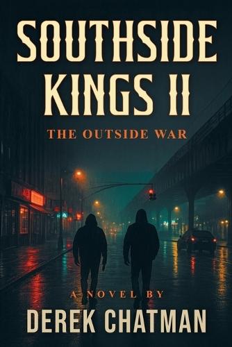 Southside Kings: THE OUTSIDE WAR: Book Two Off The Southside Kings Series