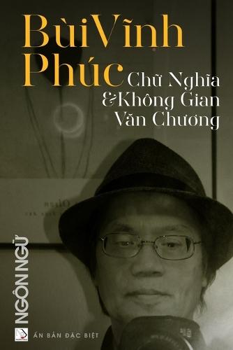 Tạp Chí Ngôn Ngữ Số Đặc Biệt - Bùi Vĩnh Phúc - Chữ Nghĩa & Không Gian Văn Chương (softcover - black-and-white)