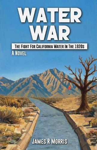 Water War: The Fight for California Water in the 1920s