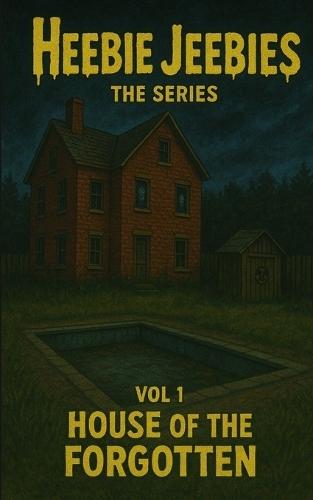 Heebie Jeebies Vol 1 House of the Forgotten