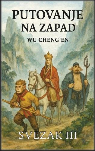 Putovanje na Zapad: Svezak 3: Susreti s demonima