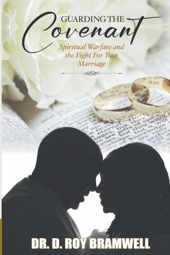 Guarding The Covenant: Spiritual Warfare and The Fight for Your Marriage