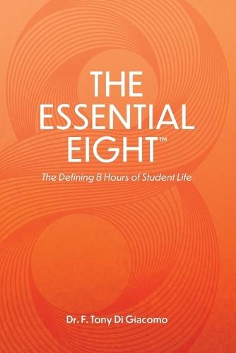 The Essential Eight(TM): The Defining 8 Hours of Student Life