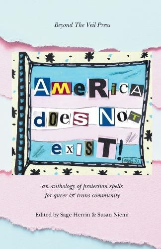 America Does Not Exist: Anthology of LGBTQ+ Poetry & Art
