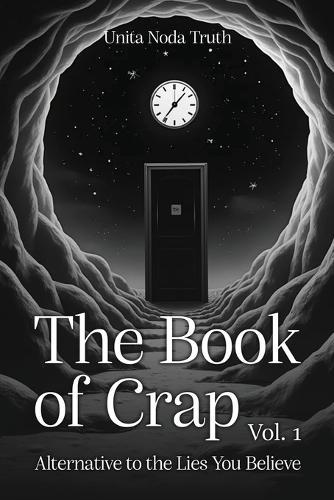 The Book Of Crap Volume 01: Alternative To The Lies You Believe