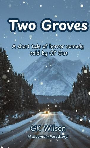 Two Groves: A short tale of horror comedy told by Ol' Gus