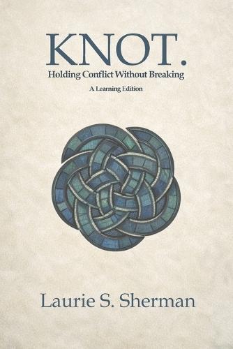 KNOT. A Learning Edition: Holding Conflict Without Breaking