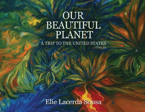 Our Beautiful Planet: A Trip To United States