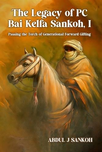 The Legacy of PC Bai Kelfa Sankoh I