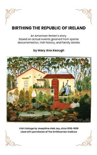 Birthing The Republic Of Ireland: An American Fenian Story