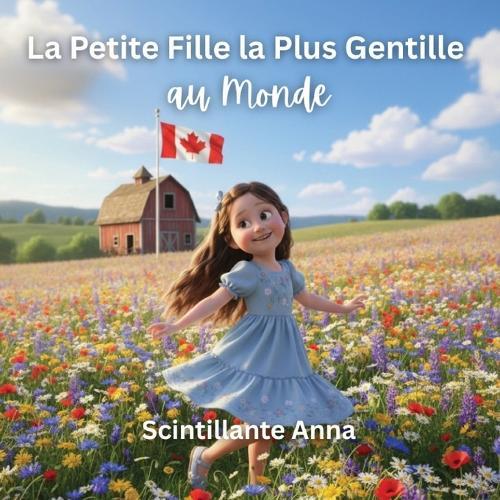 La Petite Fille la Plus Gentille au Monde: Scintillante Anna