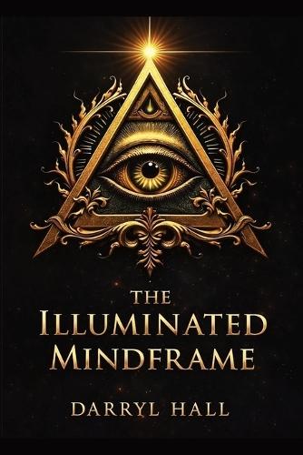 The Illuminated Mindframe: Mindframe