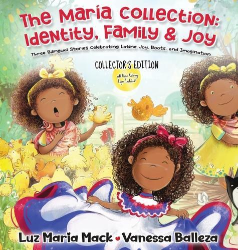 The María Collection - Identity, Family & Joy: Three Bilingual Stories Celebrating Latine Joy, Roots, and Imagination