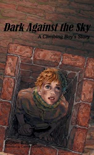 Dark Against the Sky: A Climbing Boy's Story