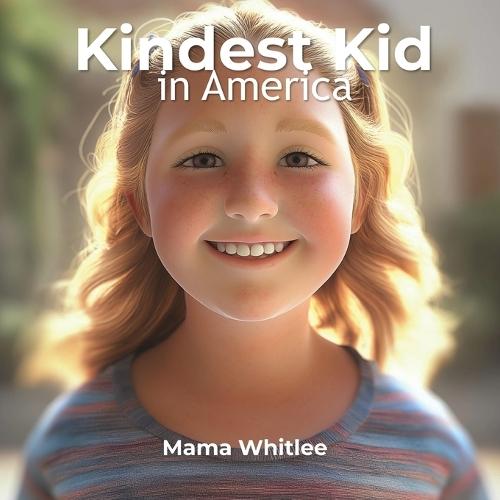 Kindest Kid in the World: Mama Whitlee