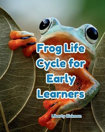 Frog Life Cycles for Early Learners
