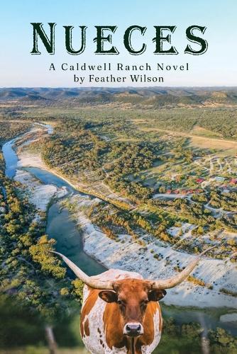 Nueces: A Caldwell Ranch Novel