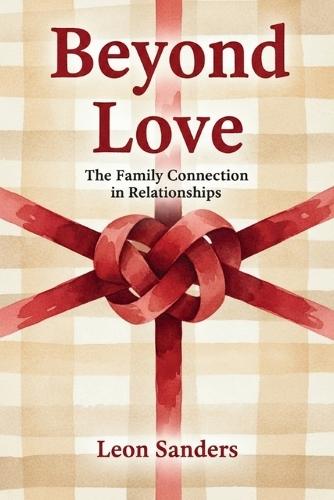 Beyond Love: The Family Connection in Relationships