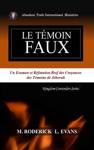 Le Témoin Faux: Un Examen des Doctrines des Témoins de Jéhovah