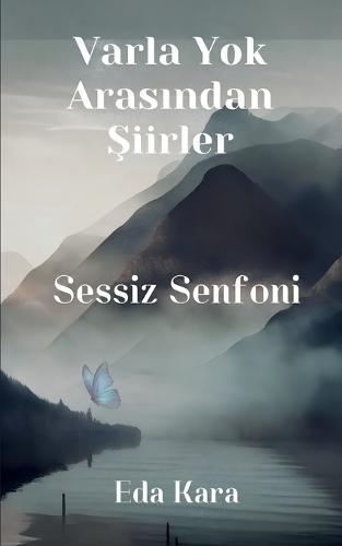 Varla Yok Arasından Şiirler