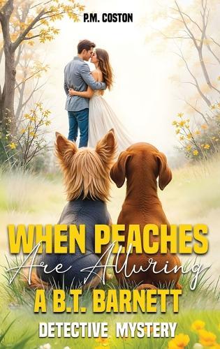 When Peaches Are Alluring: A B.T. Barnett Detective Mystery (B.T. Barnett, Private Investigator Book 3)