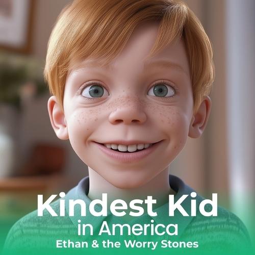 Kindest Kid in the World, Ethan & the Worry Stones